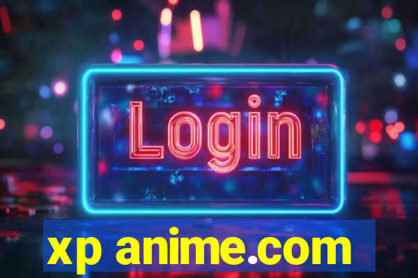 xp anime.com